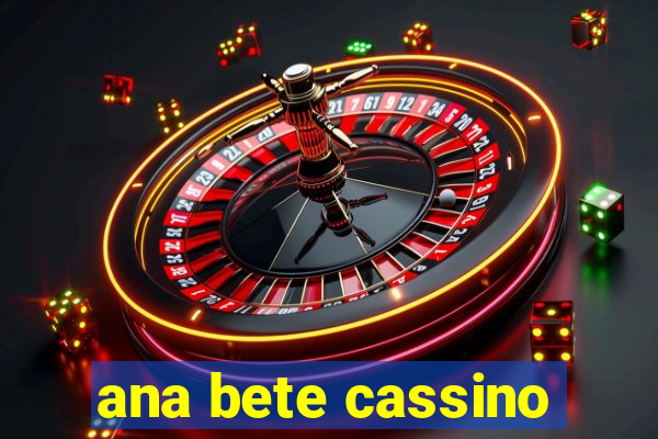 ana bete cassino